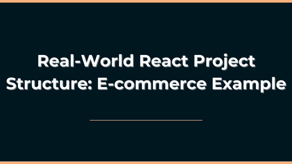 Real-World React Project Structure: E-commerce Example